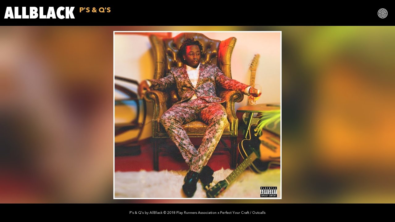 AllBlack - P's & Q's (Audio)