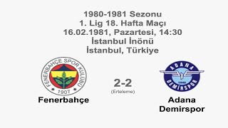 Fenerbahçe 2-2 Adana Demirspor 16.02.1981 - 1980-1981 Turkish 1St League Matchday 18