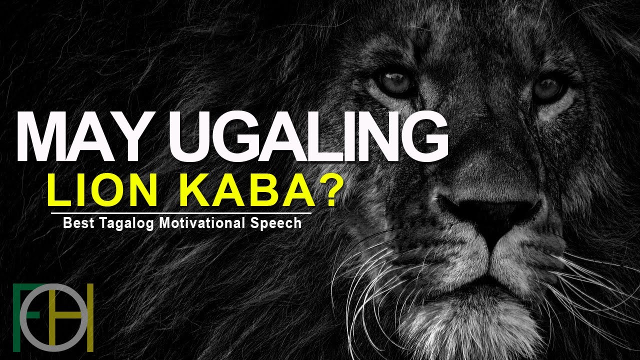 May Ugaling Lion Kaba? (Lion Attitude) | 2021 Best Tagalog Motivational Speech | Full of Hope