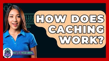 How Does Caching Work? - Next LVL Programming