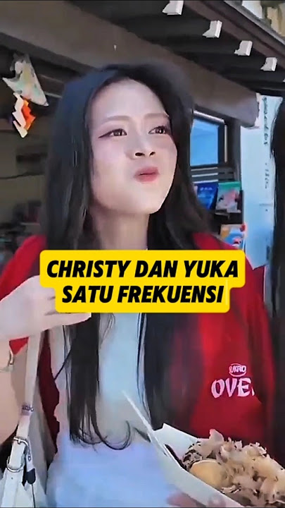 Christy JKT48 dan Yuka ternyata satu frekuensi 😂