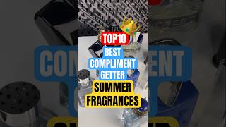 Top 10 Best Compliment Getter Summer Fragrances for Men