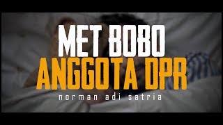 MET BOBO ANGGOTA DPR | Puisi Norman Adi Satria