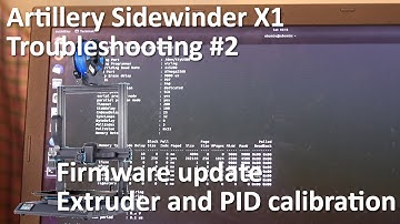 Troubleshooting Artillery Sidewinder X1 | Part 2 | Firmware update, PID and extruder calibration