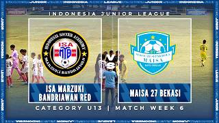 ISA Marzuki Bandriawan Red vs. Maisa 27 Bekasi [Indonesia Junior League 2026] [U-13] 09/12/2026