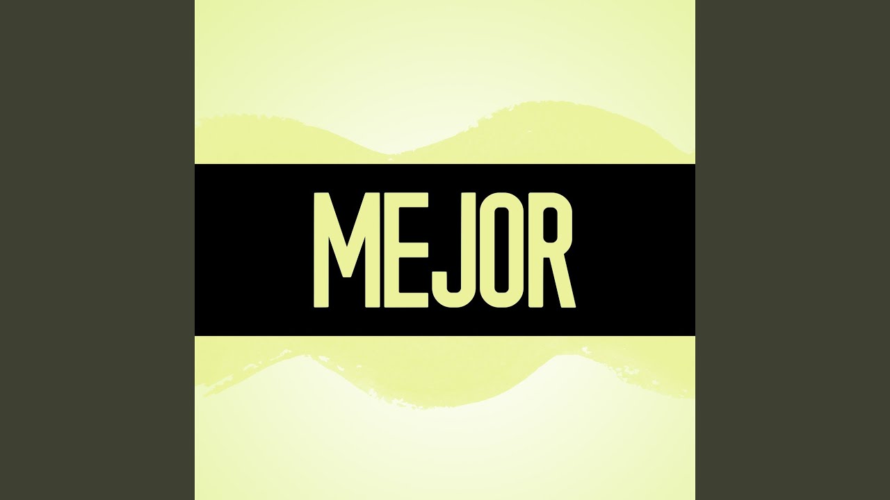 Mejor - YouTube