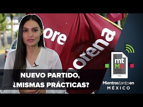 Morena ¿realmente es diferente? | Mientras Tanto en México