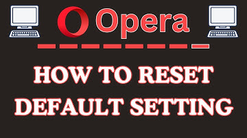 How to Restore Default Settings in the Opera Browser | Quick Reset Tutorial