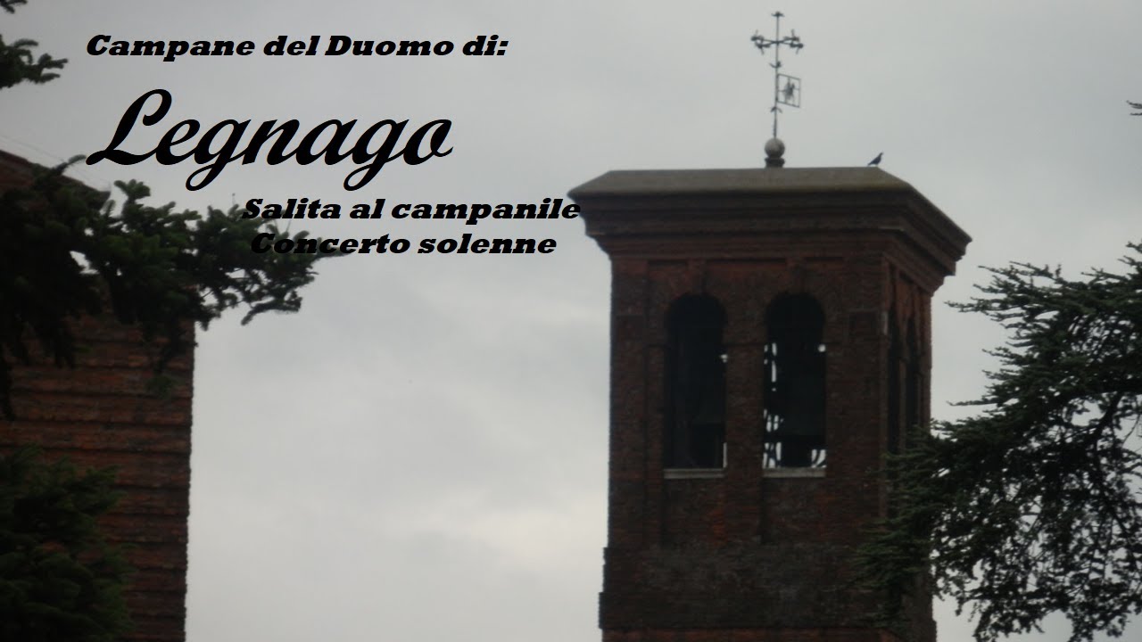 Salita al campanile del Duomo di Legnago (VR) -CONCERTO SOLENNE DALLA CELLA-