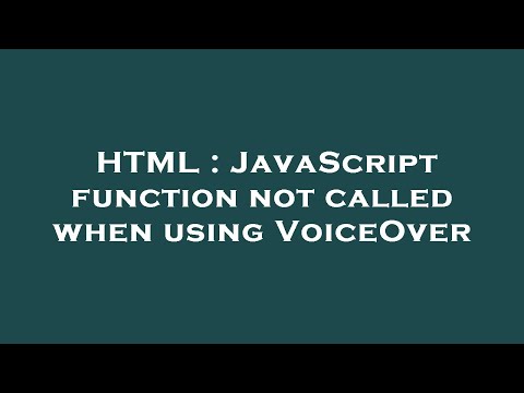 HTML : JavaScript function not called when using VoiceOver
