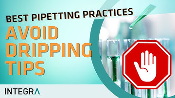 How to use a pipette: Avoid dripping tips