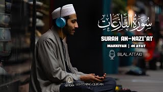 Download Lagu Surah An-Nazi'at | Bilal Attaki | Listening Quran MP3