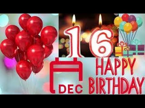 16 December Birthday Wishes | Birthday Song | Best Birthday WhatsApp Status | Happy birthday Wishes|