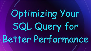 Optimizing Your SQL Query for Better Performance