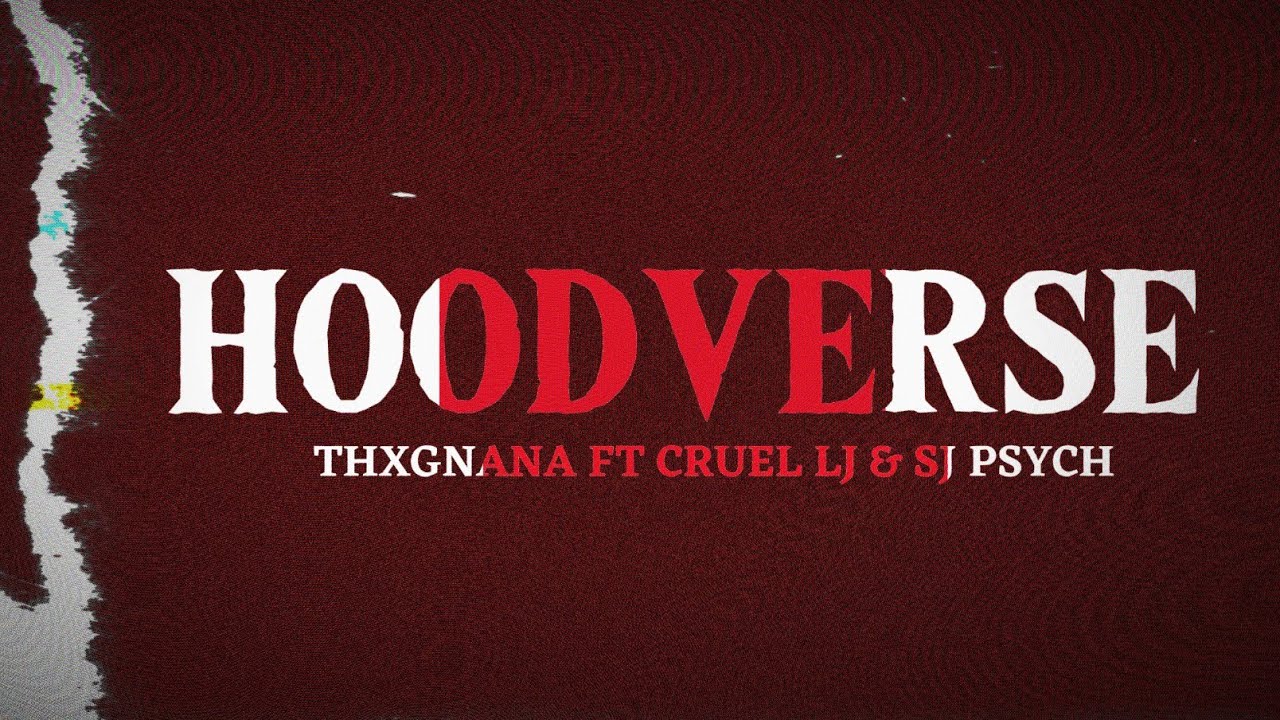 HOODVERSE - THXG NANA Ft CRUEL LJ  & SJ PSYCH | MUSIC VIDEO | 2025