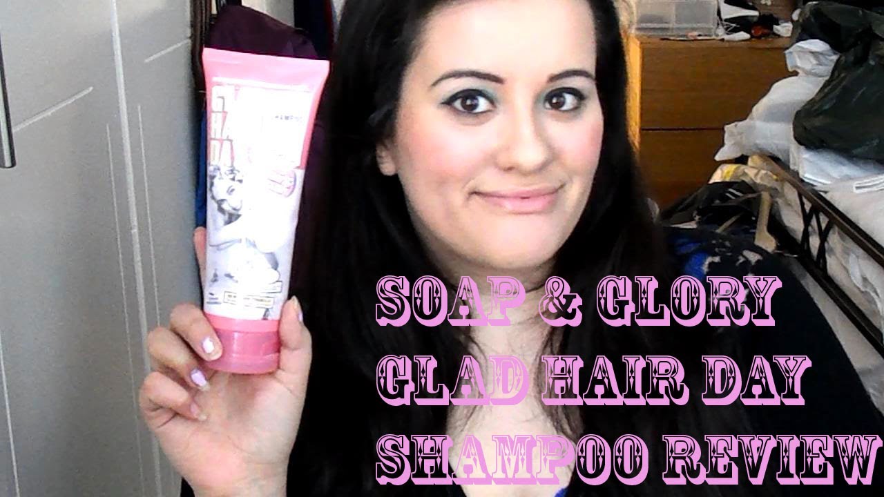 Soap & Glory Glad Hair Day Shampoo Review