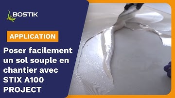 STIX A100 PROJECT | Comment poser facilement un sol souple en chantier ? | BOSTIK France