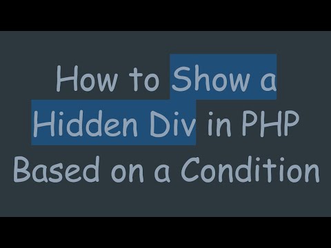 How to Show a Hidden Div in PHP Based on a Condition