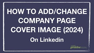 Details How  to Change or Add Linkedin Company Cover Image (2024) Update