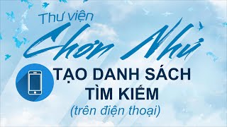 TẠO DANH SÁCH TÌM KIẾM (Sử dụng ThuvienChonNhu.Net trên điện thoại) screenshot 4