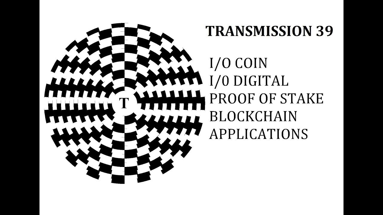 Transmission 39 - IOCOIN , Proof of Stake, Altcoins