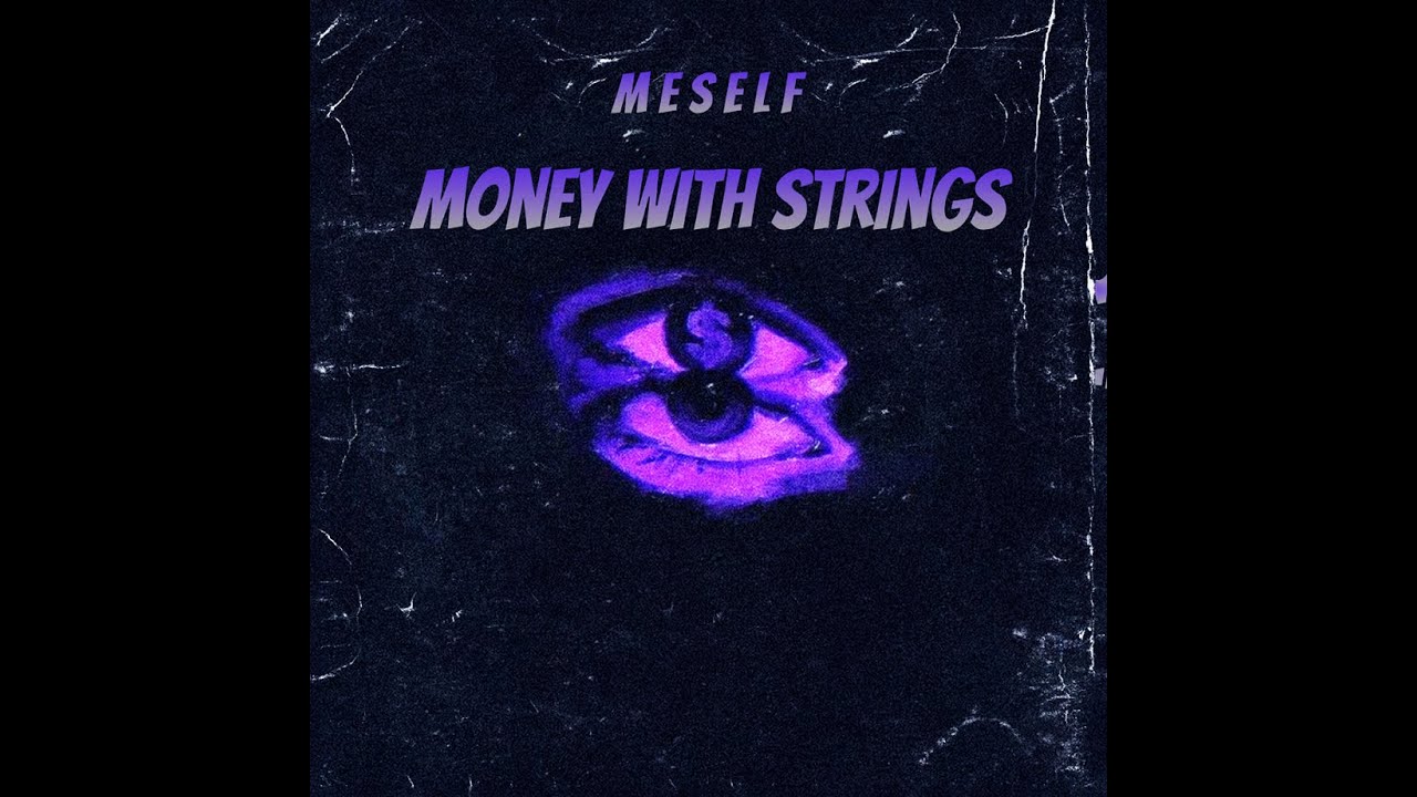 Meself - Money With Strings (Official Audio)