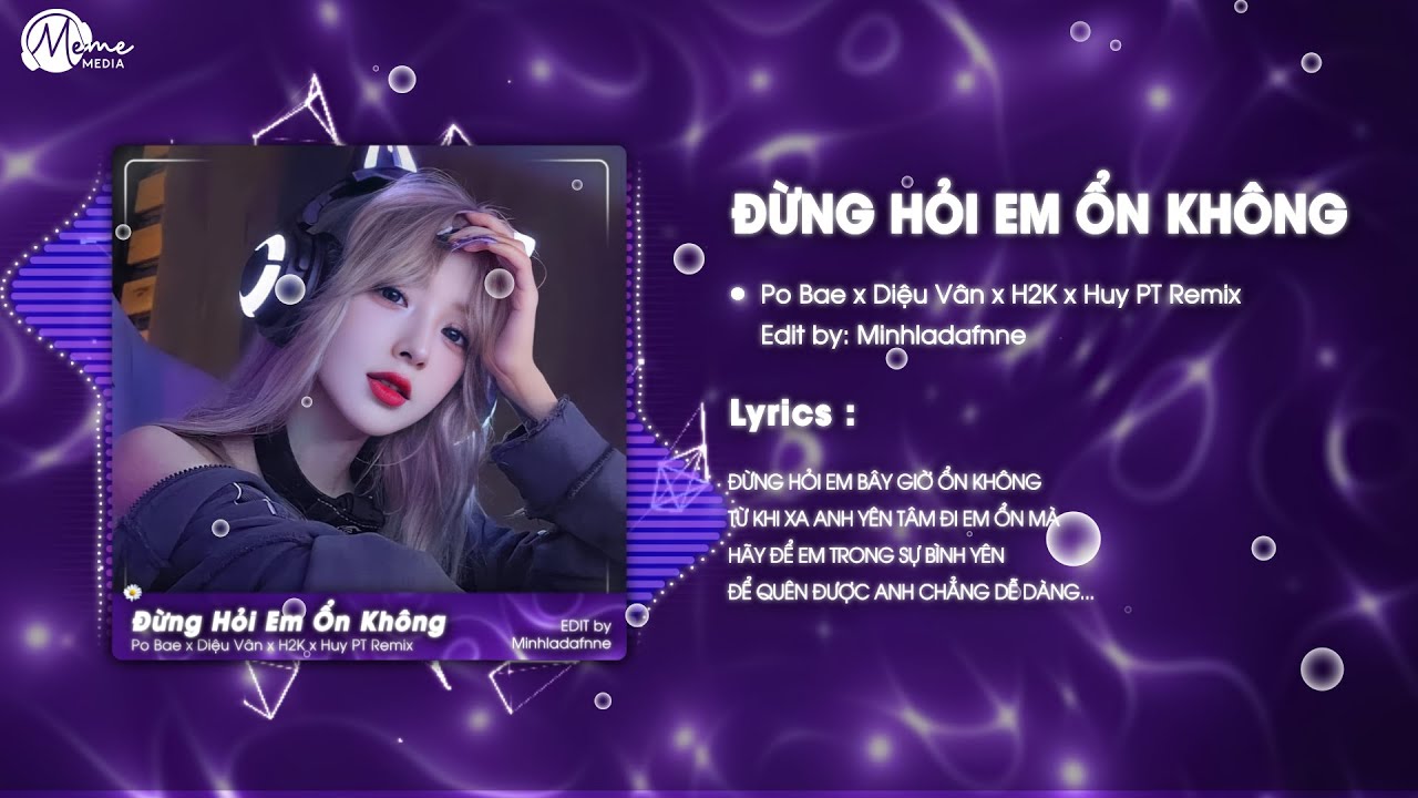 Đừng Hỏi Em Ổn Không (HUY PT REMIX) - Po Bae x H2K | Giá Như Đời Làm Gì Có Giá Như Remix Hot TikTok - youtube