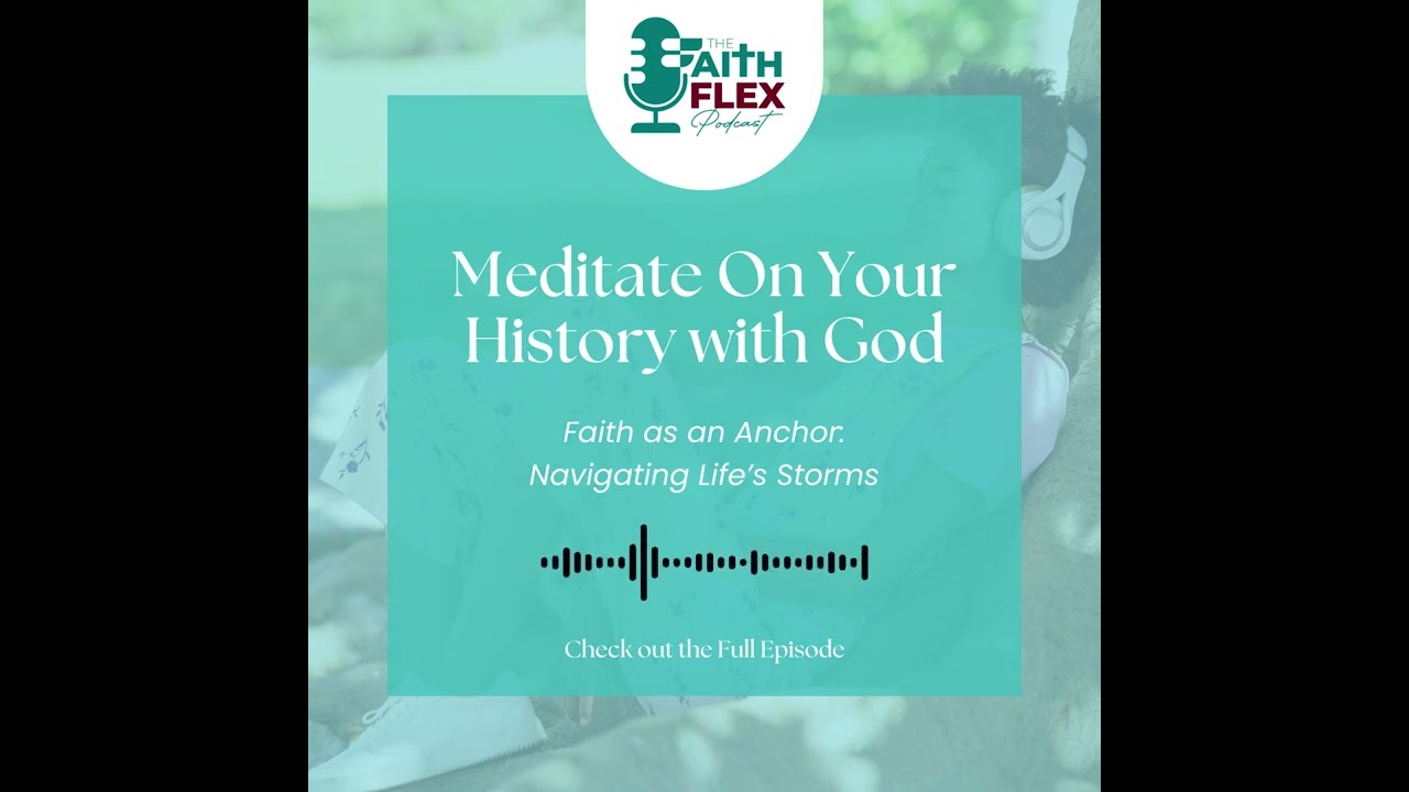 Meditate on Your History with God [Faith & Hope]