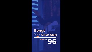 96th Song for the New Sun - Sunrise Daily Improvisation - #music #improvisation #morningprayer