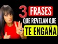 TE ESTÁ ENGAÑANDO si te dice estas 3 FRASES 😱