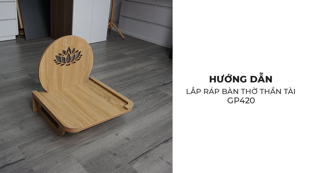 HƯỚNG DẪN LẮP RÁP BÀN THỜ THẦN TÀI GP420