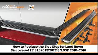 Match Highlights How to Replace the Side Step for Land Rover Discovery4 L319 L320 FD261918 3.0SD 2010-2016