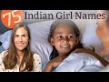 75 INDIAN GIRL Names NAMES MEANINGS 