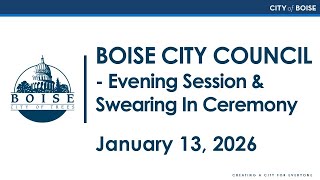 Boise City Council - Evening Session & Swearing In Ceremony