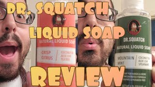 DR SQUATCH LIQUID SOAP REVIEW!! THIS STUFF LATHERS!!