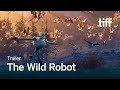 THE WILD ROBOT Trailer | TIFF 2024