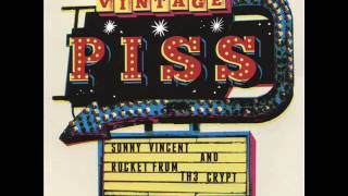 Sonny Vincent And Rocket From The Crypt - Vintage Piss (Full Album)