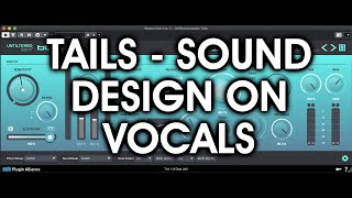 Unfiltered Audio TAILS on Vocals