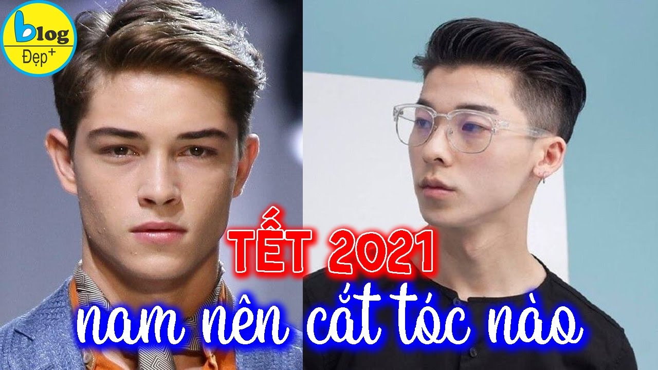 Top 12 kiểu tóc nam đẹp nhất nên cắt vào dịp Tết 2021 - youtube