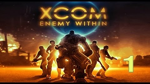 XCOM: Enemy Within - Let