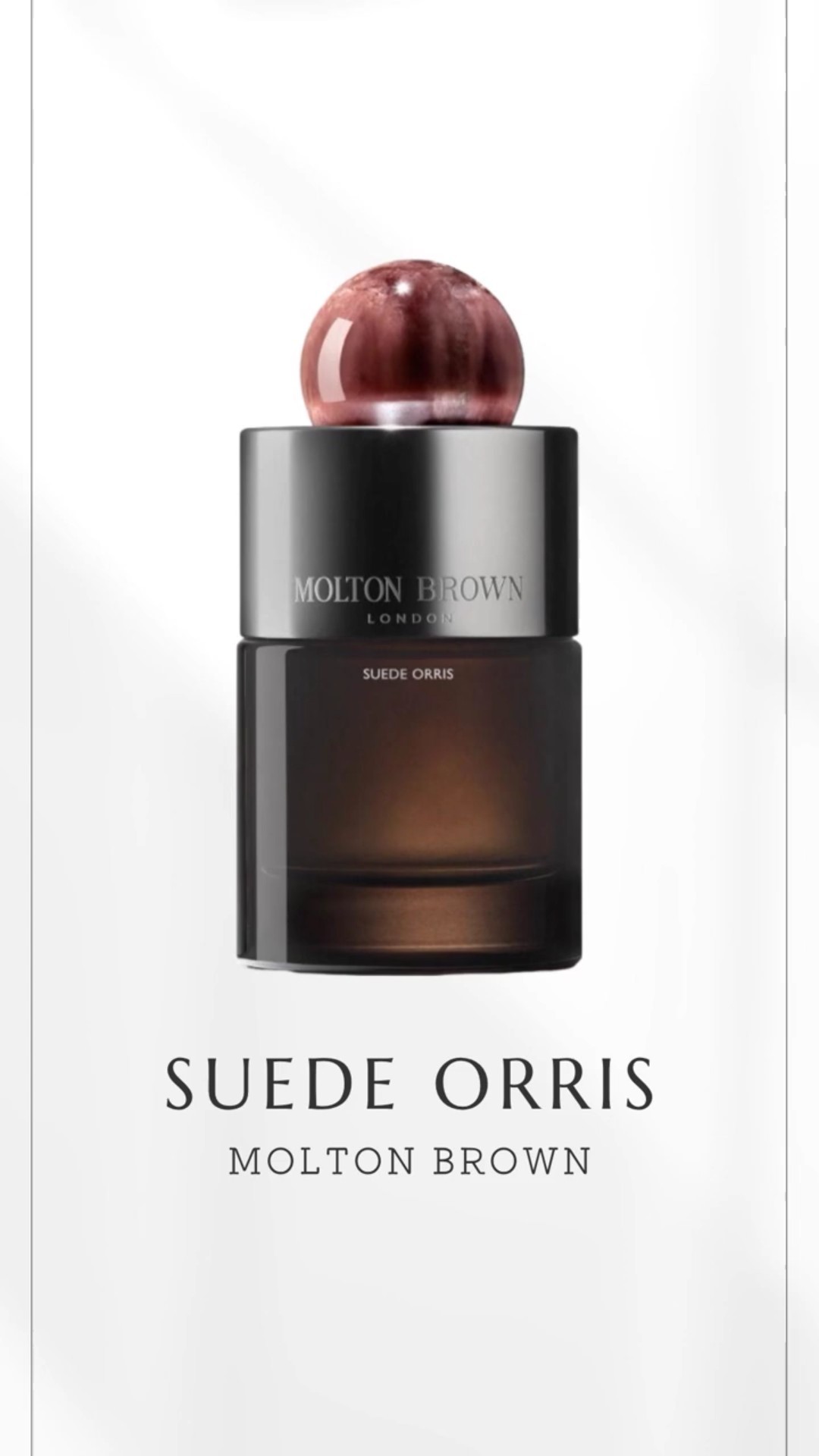 Molton Brown Suede Orris #PerfumeRadio #MoltonBrown #SuedeOrris