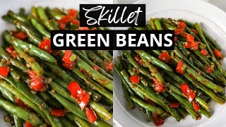 Not your Average Green Beans! Skillet Sauteed Green Beans