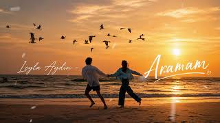 Leyla Aydin - Aramam. Deep Hause. Ai .