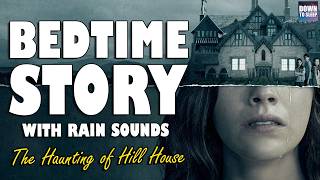 The Haunting of Hill House (Audiobook with rain sounds) | ASMR Bedtime Story
