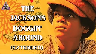 The Jacksons - Doggin' Around (Extended) - (HQ)