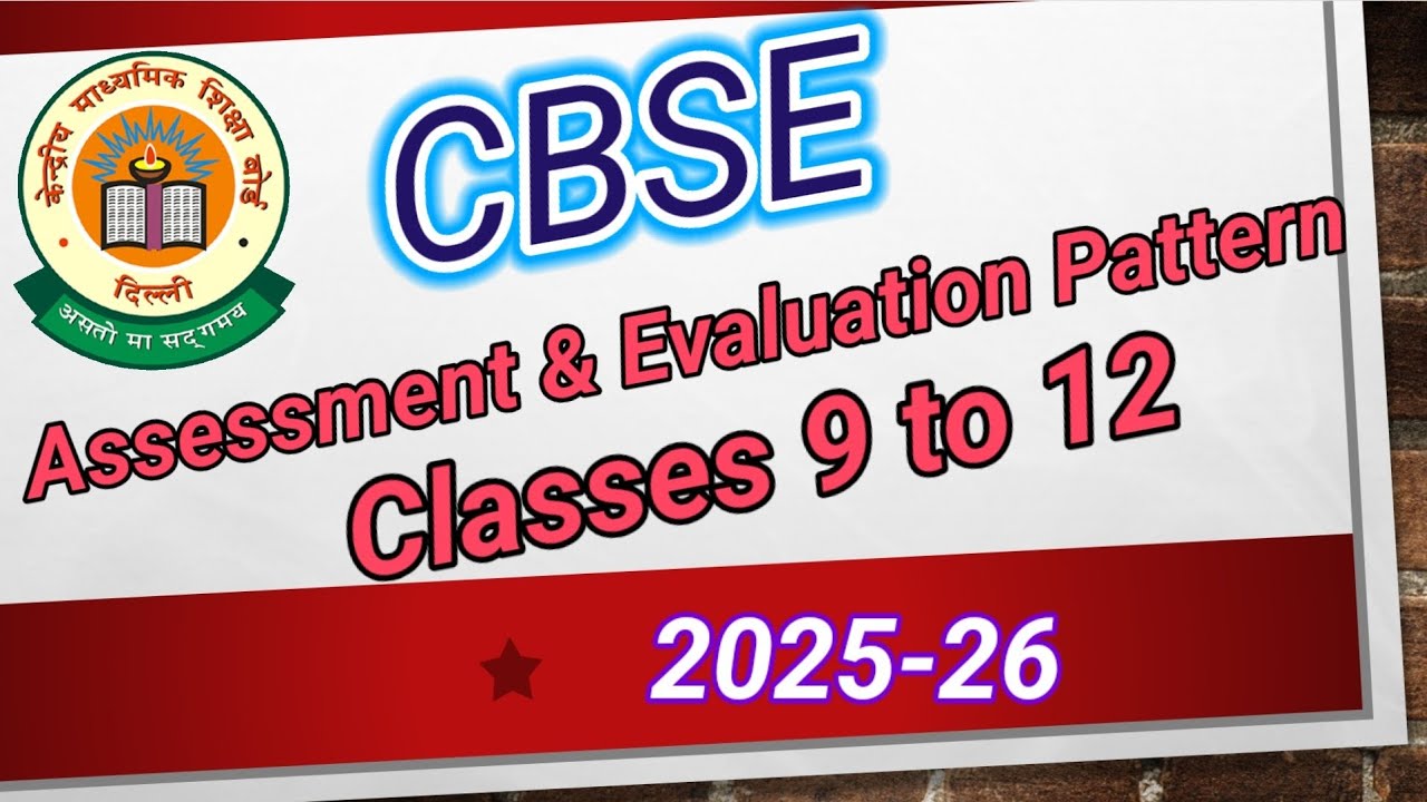 CBSE Assessment and Evaluation Pattern 2025-26 Classes 9 to 12 # ...