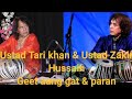 Ustad Tari Khan & Ustad Zakir Hussain in Geet aang Gat paran