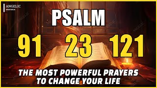 [🙏NIGHT PRAYER!] PSALM 91 PSALM 23 PSALM 121 THE MOST POWERFUL PRAYERS TO CHANGE YOUR LIFE