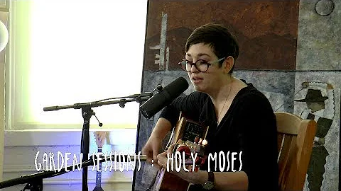 Garden Sessions: Jenna Nichols - Holy Moses April ...