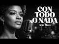 Con Todo O Nada Soul Blues En Español Blues De Amor Propio